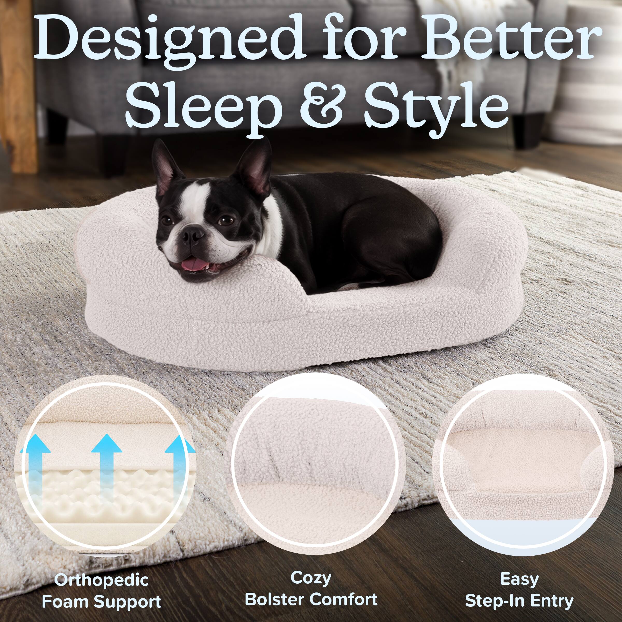 Designed for Better Sleep & Style

Orthopedic Foam Support

Cozy Bolster Comfort

Easy Step-In Entry