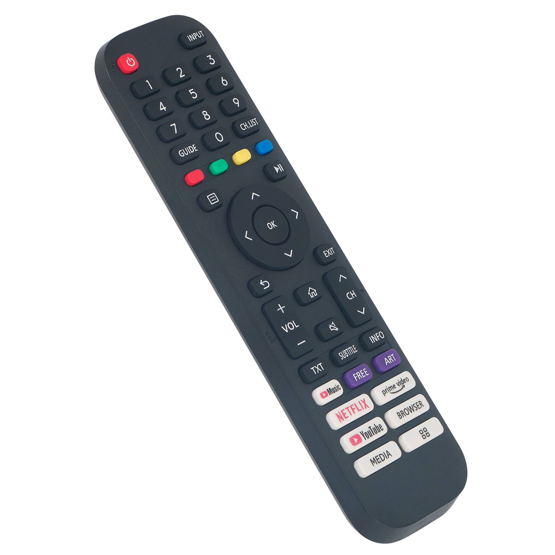 INPUT  
1 2 3 4 5 6 7 8 9 0  
CHLIST  
GUIDE  
OK  
EXIT  
CH +  
CH -  
VOL +  
VOL -  
INFO  
SUBTITLE  
TXT  
FREE  
ART  
Music  
prime video  
NETFLIX  
BROWSER  
YouTube  
MEDIA