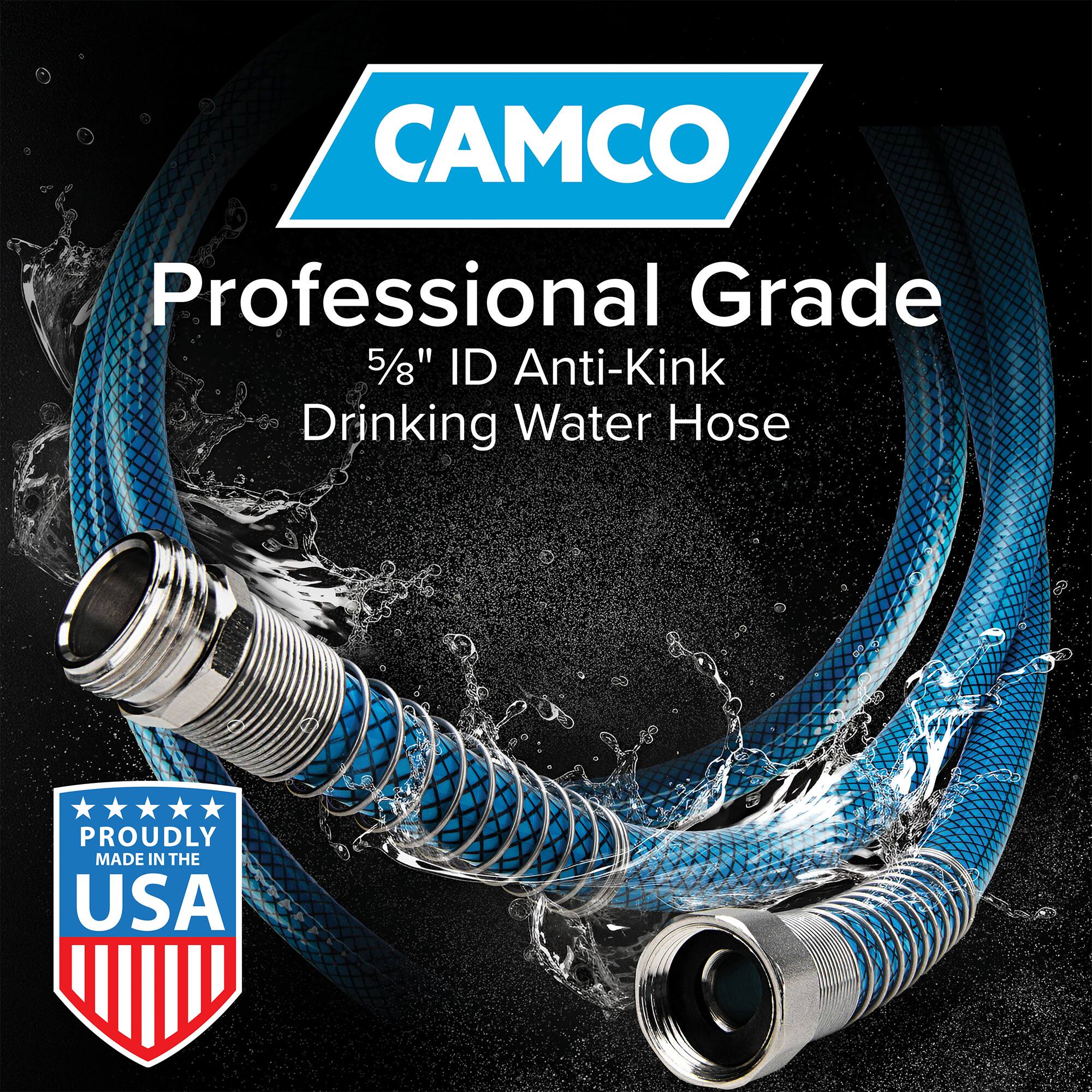 CAMCO Professional Grade 5/8" ID Anti-Kink Drinking Water Hose  
PROUDLY MADE IN THE USA