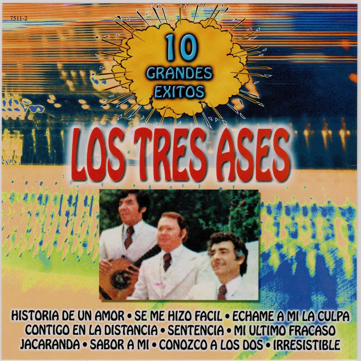 10 GRANDES EXITOS

LOS TRES ASES

HISTORIA DE UN AMOR  
SE ME HIZO FACIL  
ECHAME A MI LA CULPA  
CONTIGO EN LA DISTANCIA  
SENTENCIA  
MI ULTIMO FRACASO  
JACARANDA  
SABOR A MI  
CONOZCO A LOS DOS  
IRRESISTIBLE