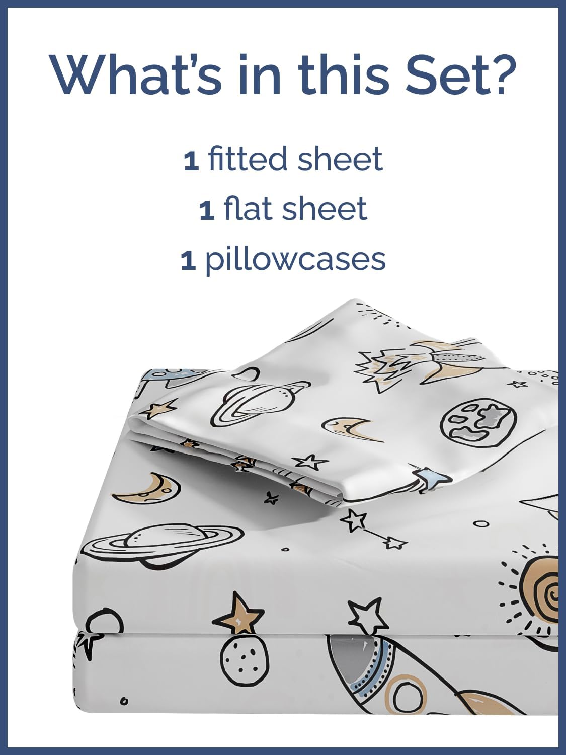 What's in this Set?  
1 fitted sheet  
1 flat sheet  
1 pillowcases