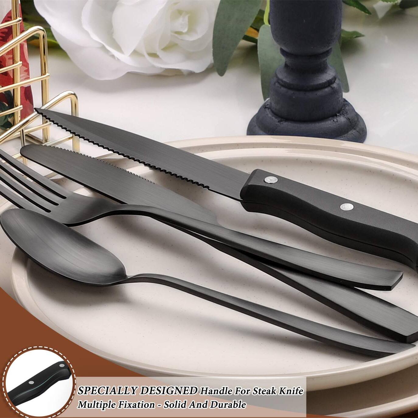 Specially Designed Handle for Steak Knife  
Multiple Fixation - Solid and Durable