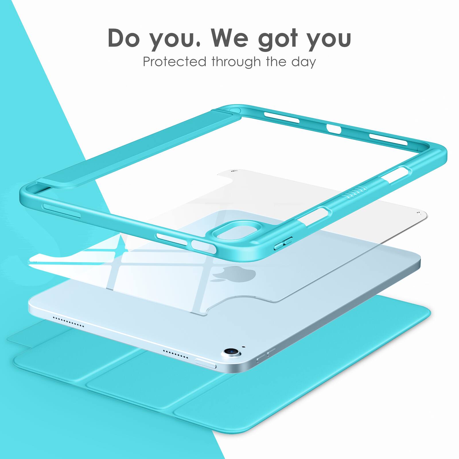 Do you. We got you  
Protected through the day