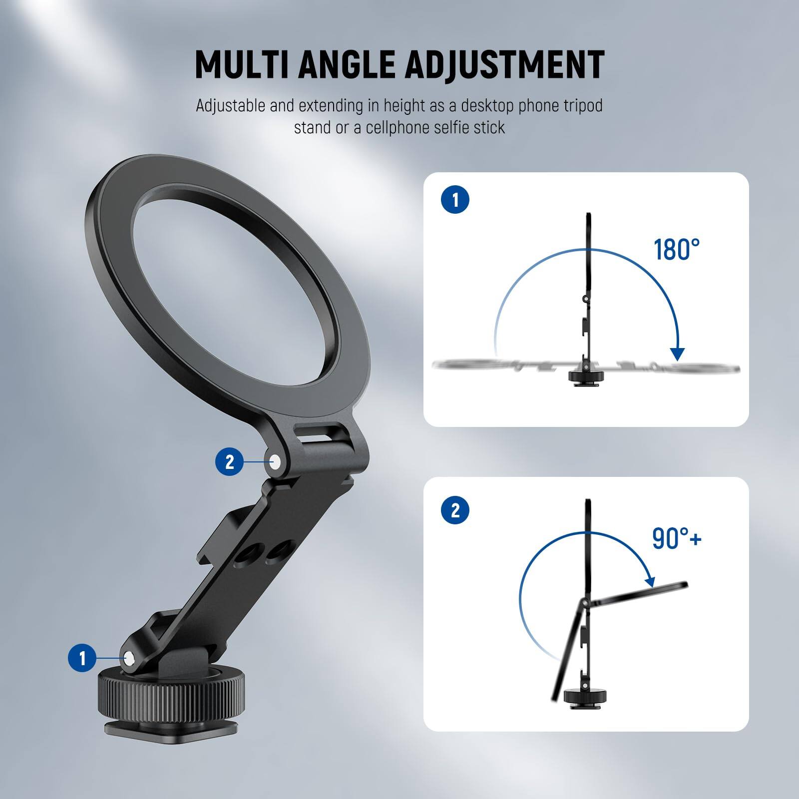 MULTI ANGLE ADJUSTMENT  
Adjustable and extending in height as a desktop phone tripod stand or a cellphone selfie stick  

1. 180°  
2. 90°+