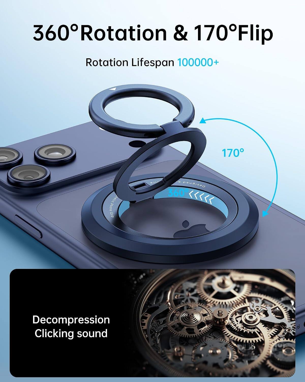 360° Rotation & 170° Flip  
Rotation Lifespan 100000+  
170°  
Magnetic Phone Grip  
Designed 360  
Decompression Clicking sound