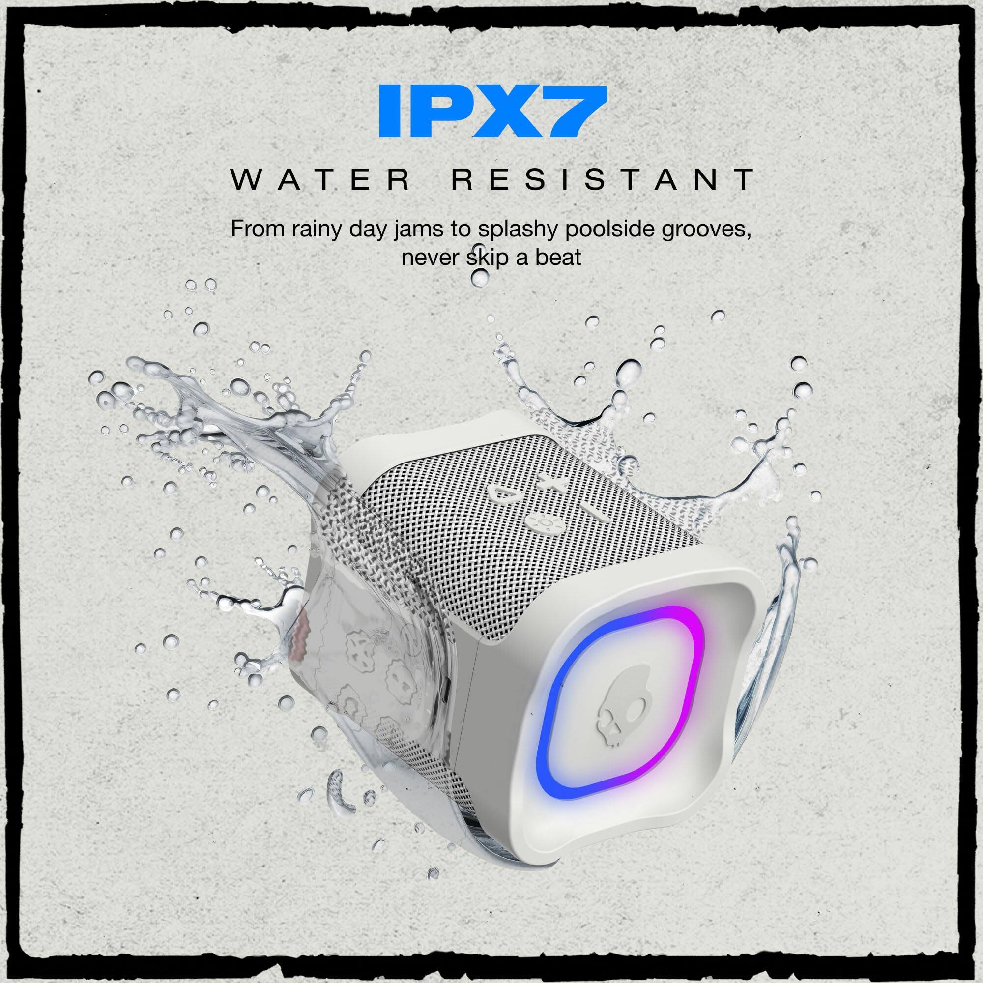 IPX7  
WATER RESISTANT  
From rainy day jams to splashy poolside grooves, never skip a beat