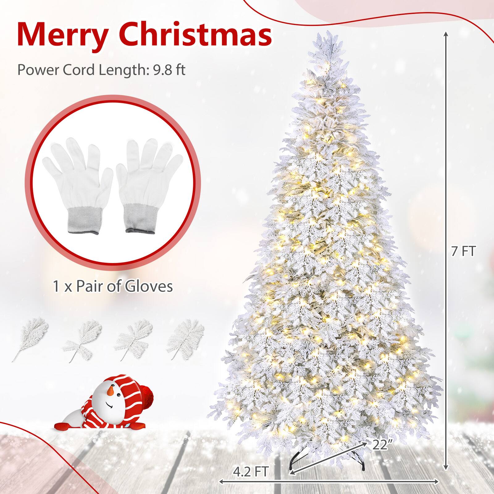 Merry Christmas  
Power Cord Length: 9.8 ft  
1 x Pair of Gloves  
7 FT  
4.2 FT  
22"