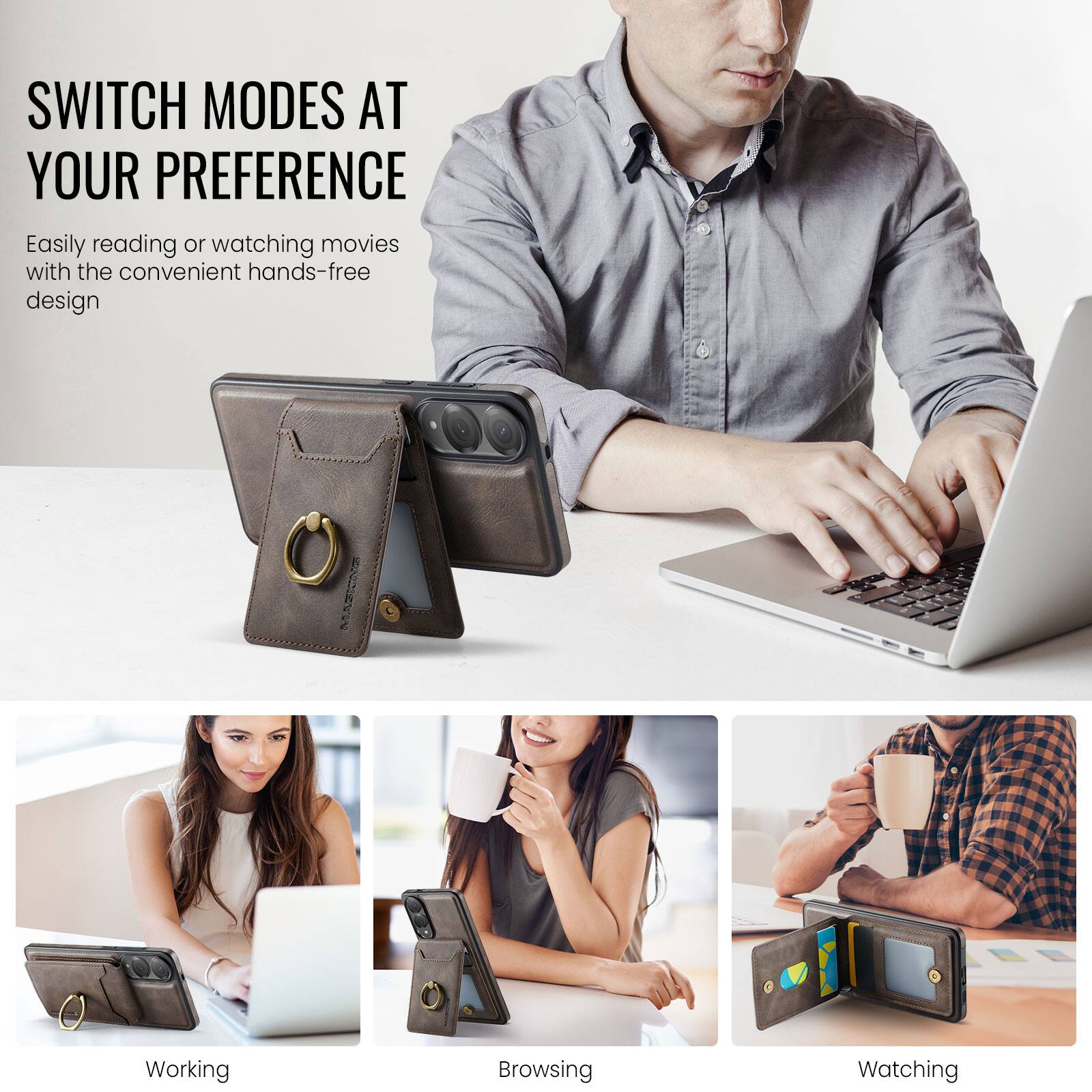 SWITCH MODES AT YOUR PREFERENCE

Easily reading or watching movies with the convenient hands-free design

Working
Browsing
Watching