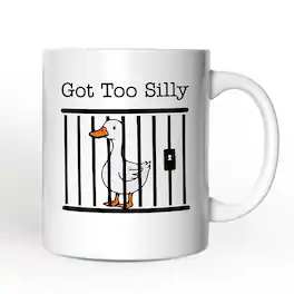 OrnamentallyYou - Jailed Goose Mug, Got Too Silly Funny Gift - White