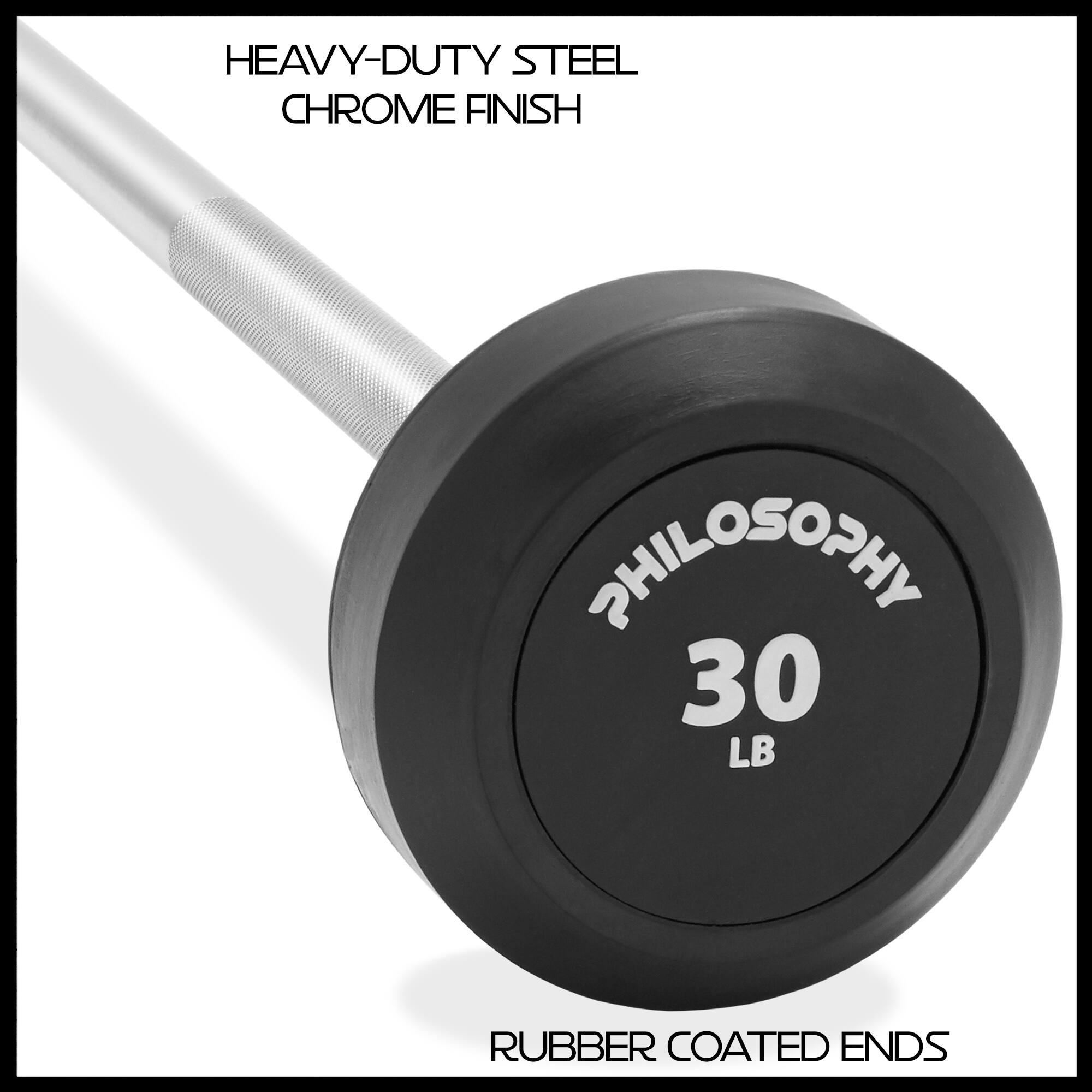 HEAVY-DUTY STEEL  
CHROME FINISH  

PHILOSOPHY  
30 LB  

RUBBER COATED ENDS