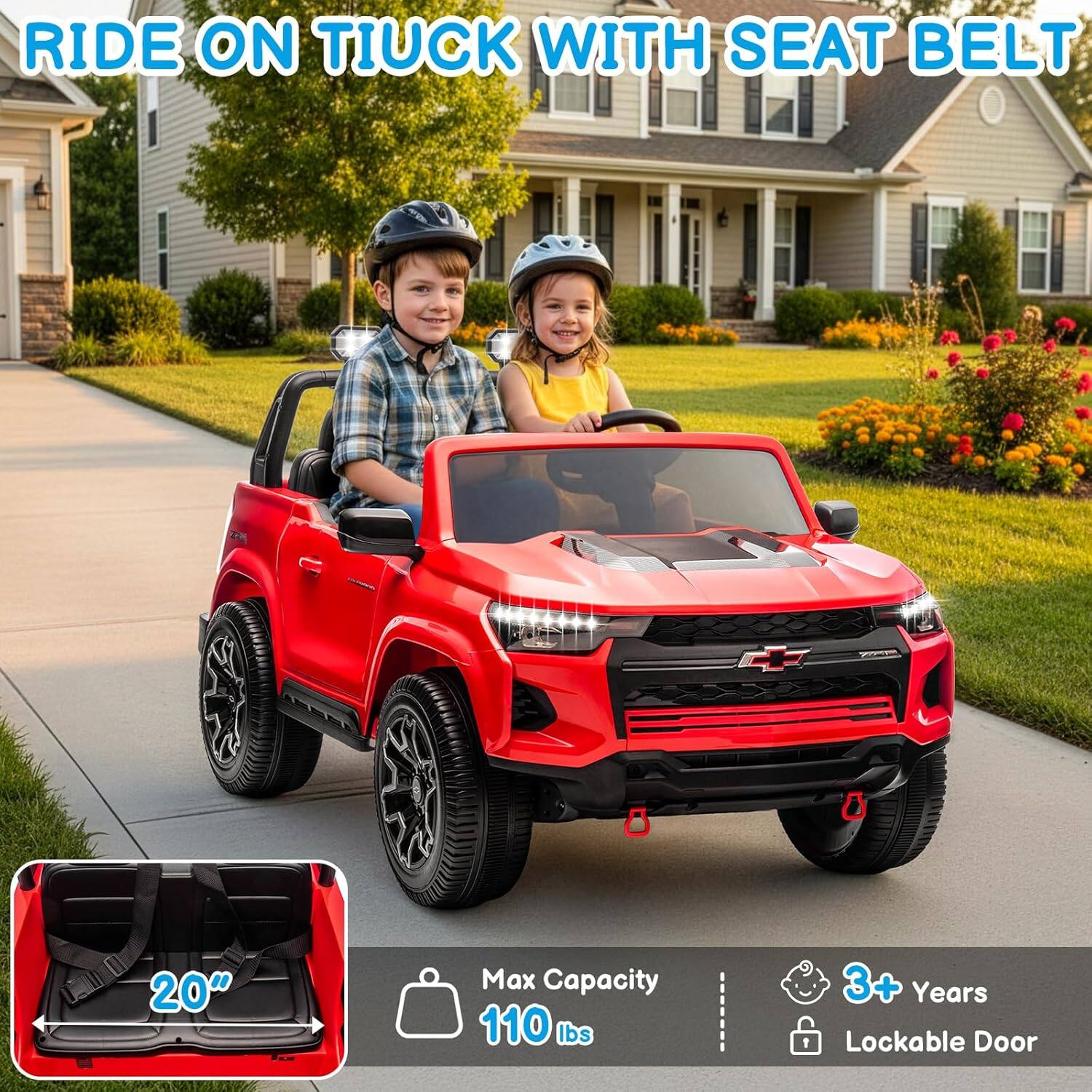 RIDE ON TIUCK WITH SEAT BELT  
20"  
Max Capacity 110 lbs  
3+ Years  
1 Lockable Door