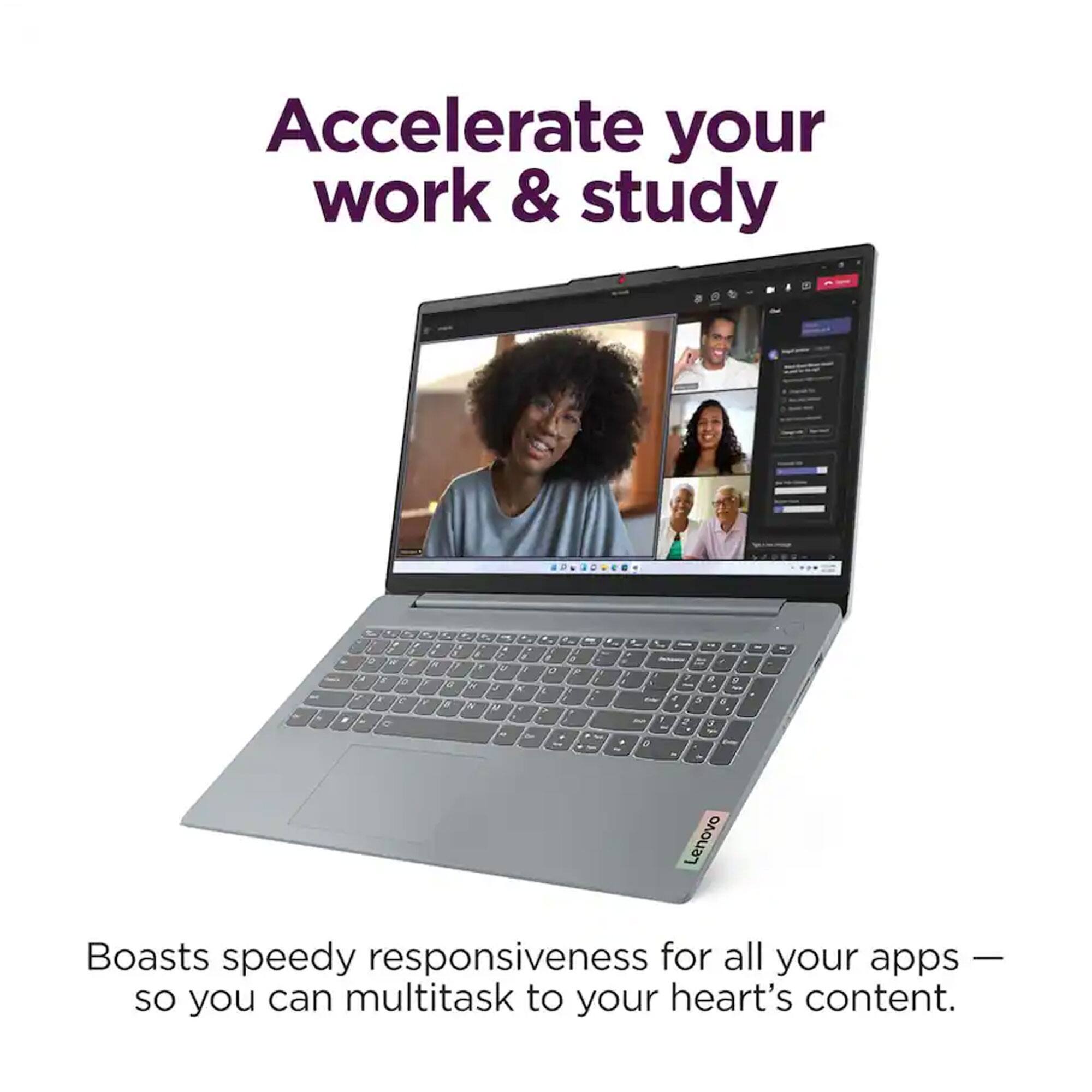Accelerate your work & study

Lenovo Boasts speedy responsiveness for all your apps - so you can multitask to your heart's content.