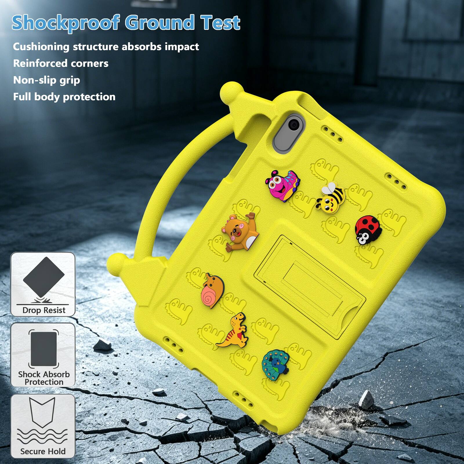 Shockproof Ground Test  
Cushioning structure absorbs impact  
Reinforced corners  
Non-slip grip  
Full body protection  

Drop Resist  
Shock Absorb Protection  
Secure Hold