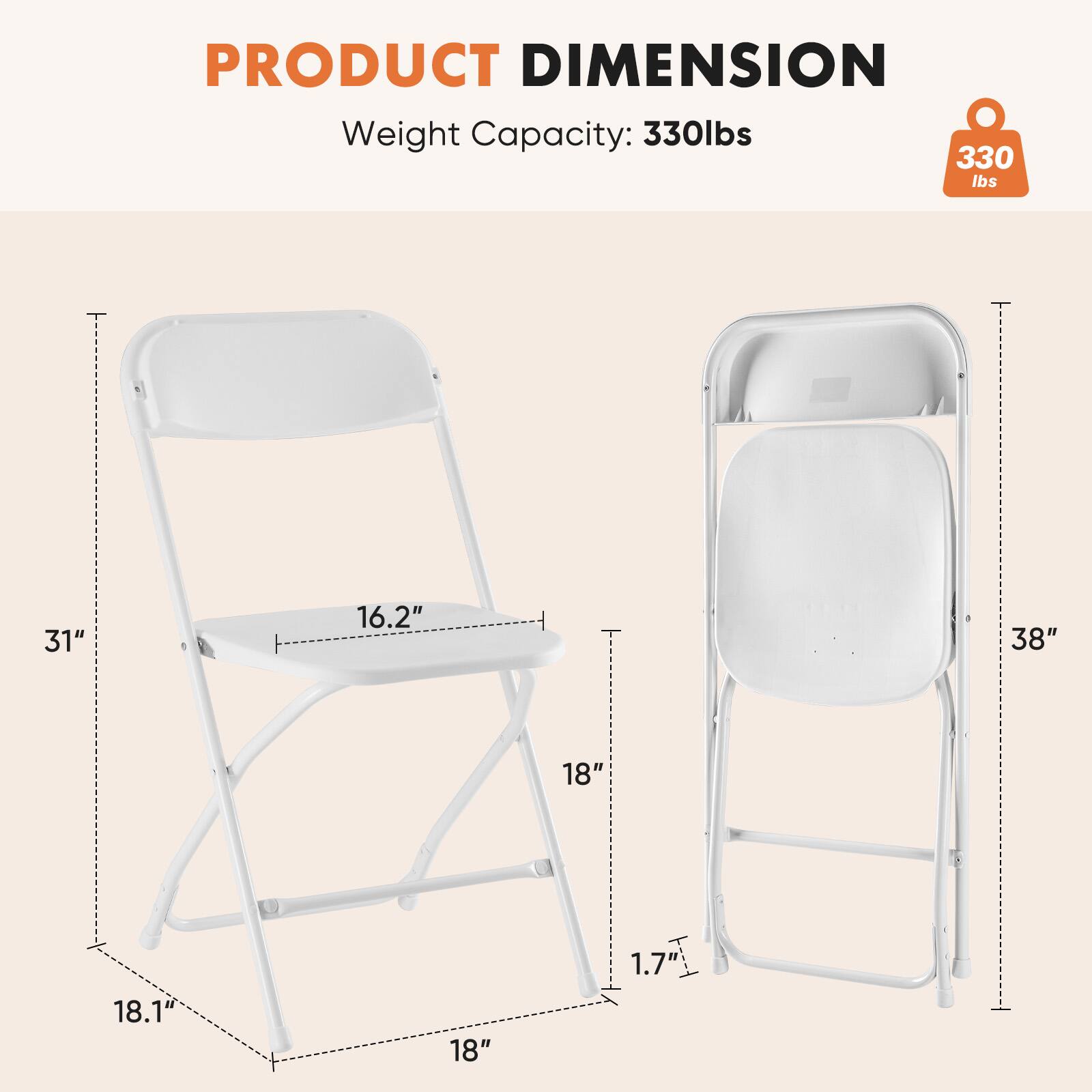 PRODUCT DIMENSION  
Weight Capacity: 330lbs  
330 lbs  
31"  
16.2"  
38"  
18"  
18.1"  
18"  
1.7"