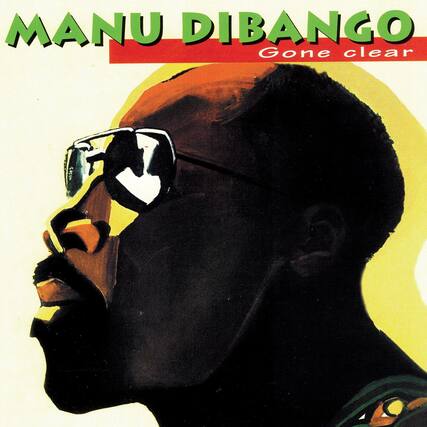 MANU DIBANGO
Gone clear