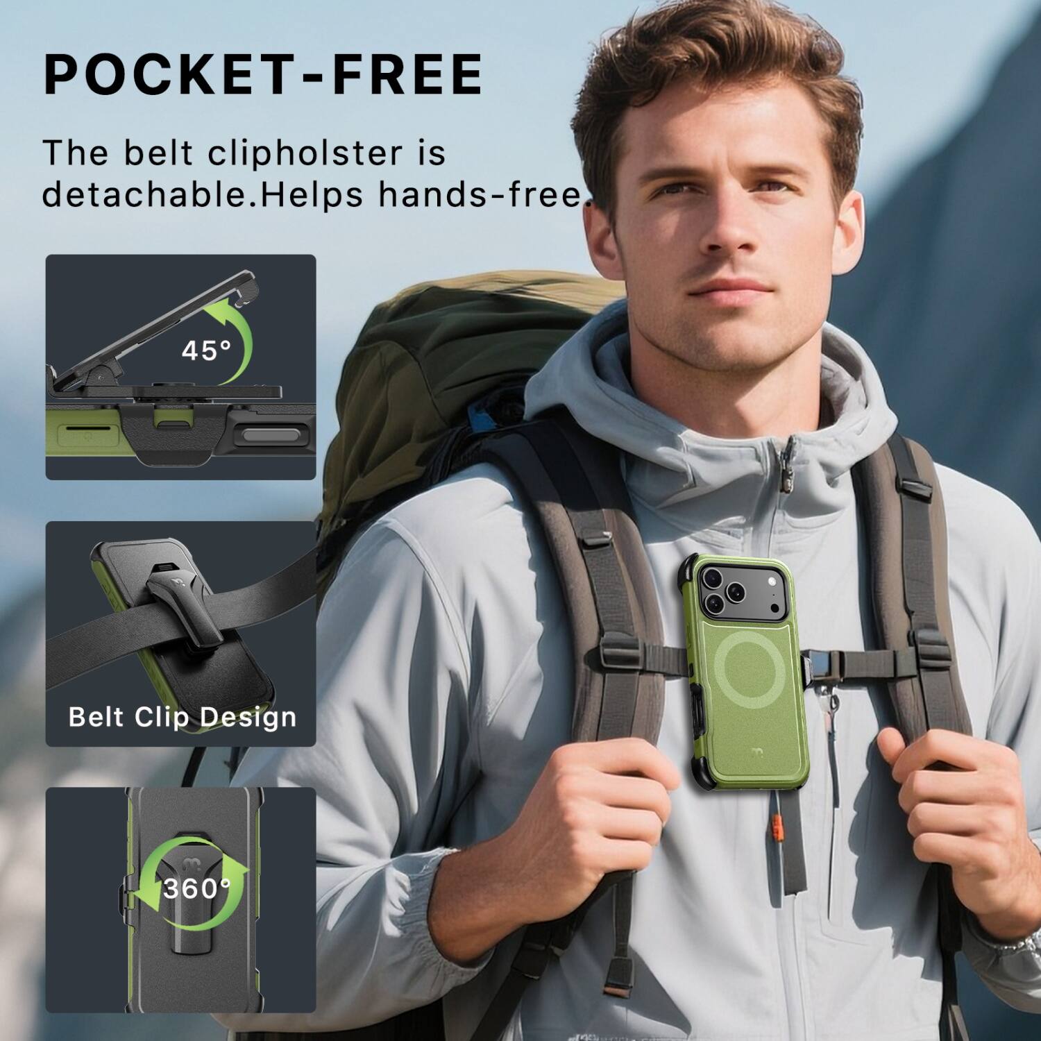 POCKET-FREE

The belt clip holster is detachable. Helps hands-free.

45°

Belt Clip Design

360°