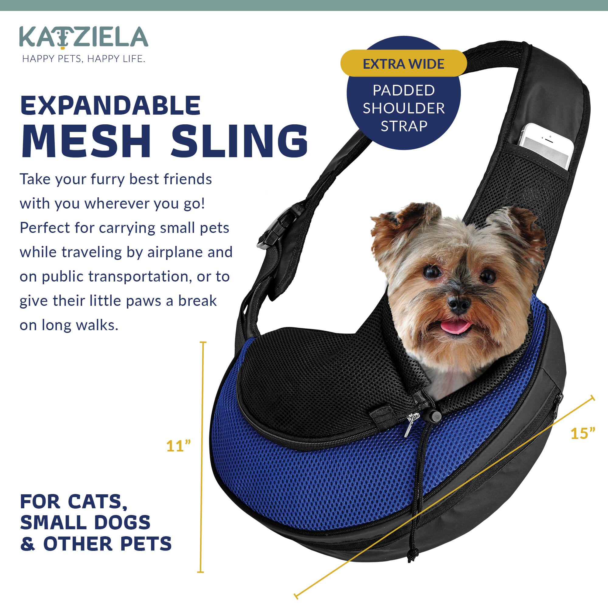 **KATZIELA**  
*HAPPY PETS, HAPPY LIFE.*

**EXPANDABLE MESH SLING**

Take your furry best friends with you wherever you go!  
Perfect for carrying small pets while traveling by airplane and on public transportation, or to give their little paws a break on long walks.

**EXTRA WIDE**  
**PADDED SHOULDER STRAP**

**FOR CATS, SMALL DOGS & OTHER PETS**  
11" x 15"