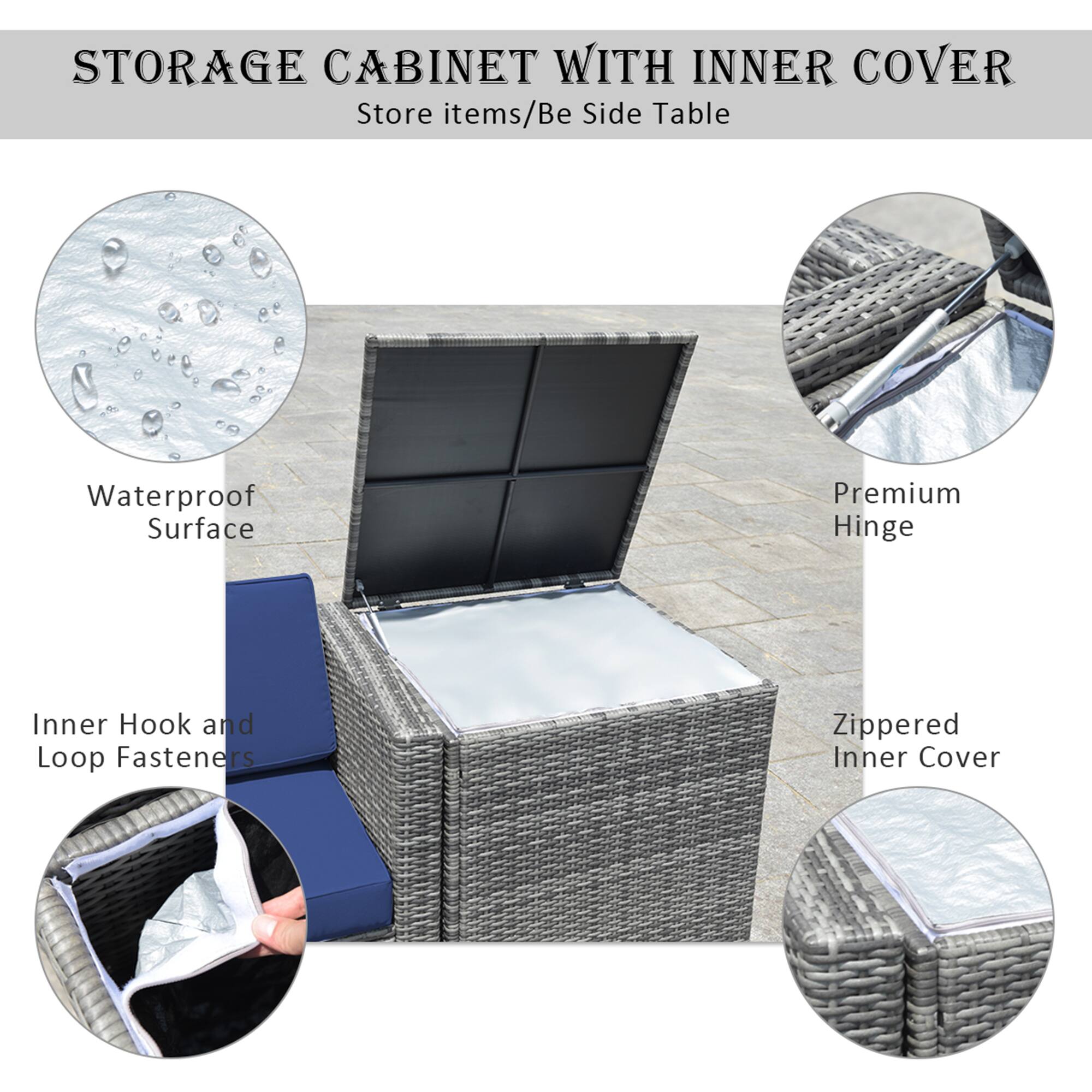 STORAGE CABINET WITH INNER COVER
Store items/Be Side Table
Waterproof Surface
Premium Hinge
Inner Hook and Loop Fasteners
Zippered Inner Cover