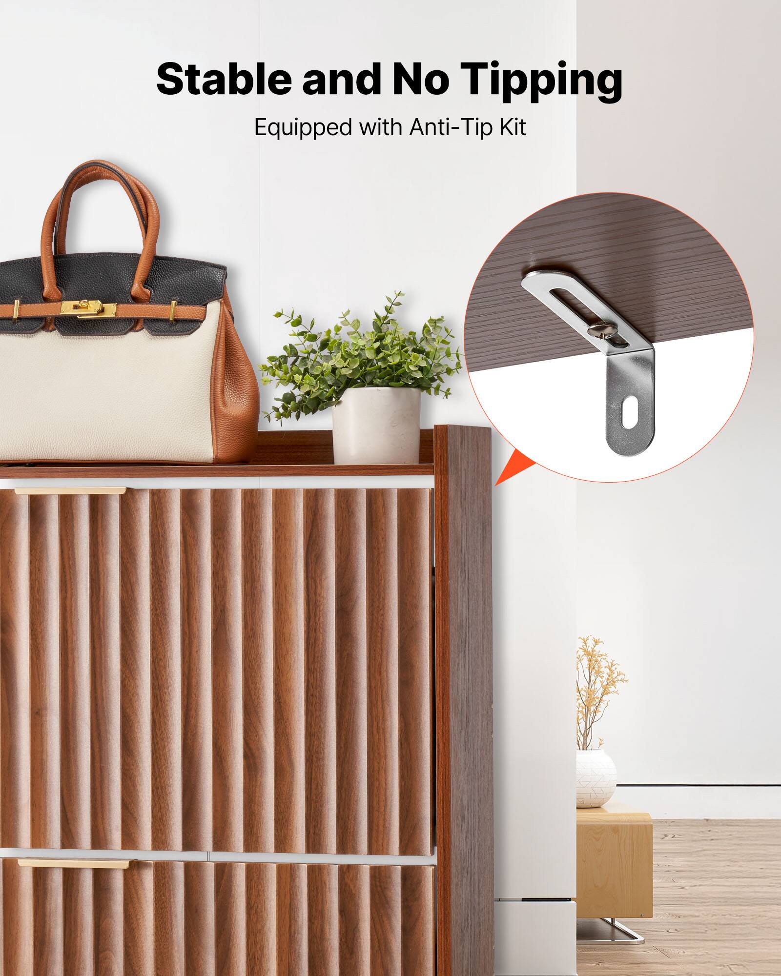 Stable and No Tipping  
Equipped with Anti-Tip Kit