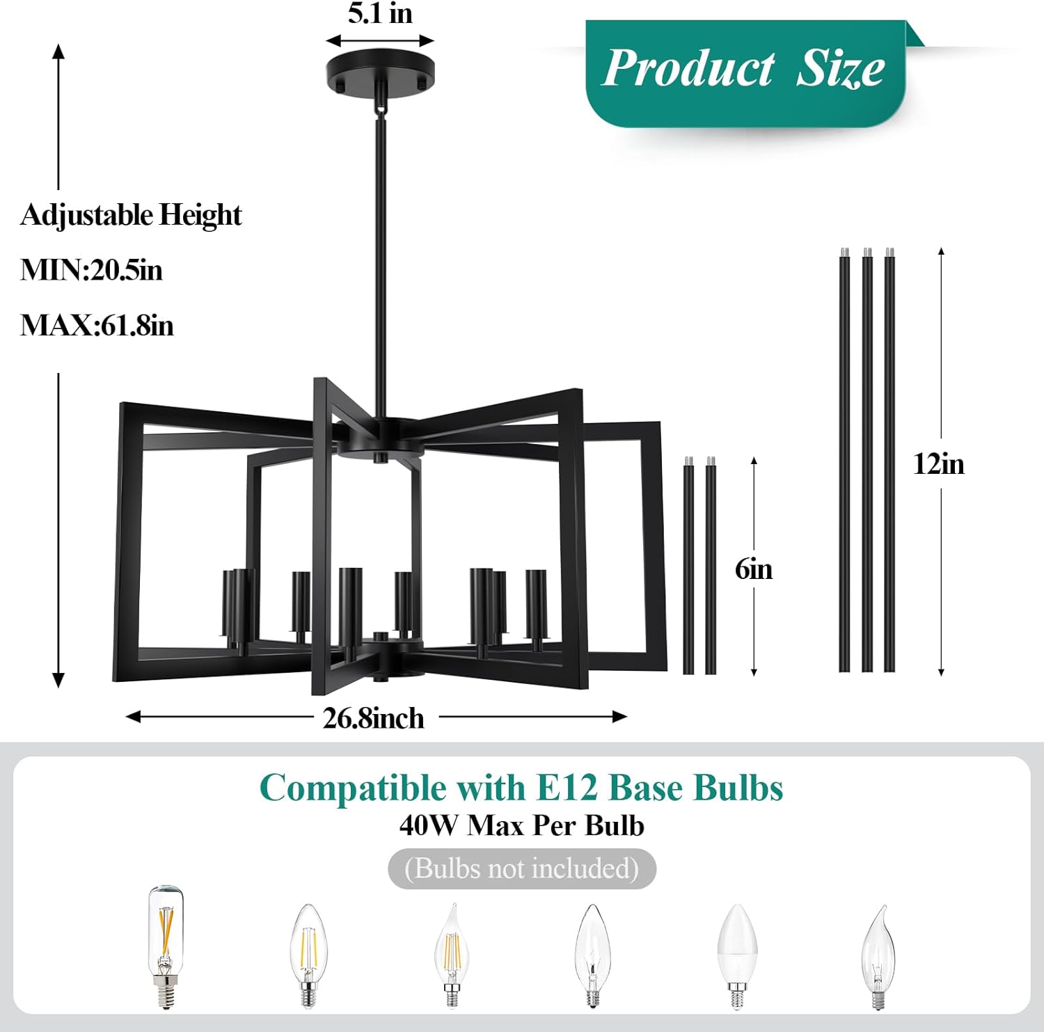 Product Size  
Adjustable Height  
MIN: 20.5in  
MAX: 61.8in  
26.8inch  
12in  
6in  

Compatible with E12 Base Bulbs  
40W Max Per Bulb  
(Bulbs not included)