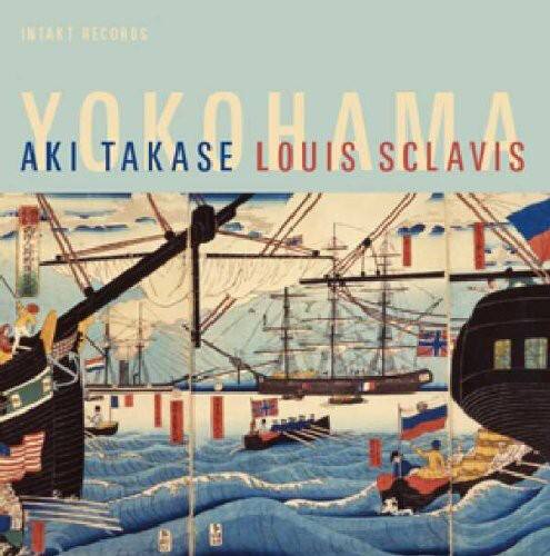INTAKT RECORDS

YOKOHAMA  
AKI TAKASE LOUIS SCLAVIS