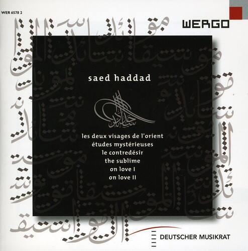 WER 6578 2  
WERGO  
saed haddad  
les deux visages de l'orient  
etudes mysterieuses  
le contre-désir  
the sublime  
on love I  
on love II  
DEUTSCHER MUSIKRAT
