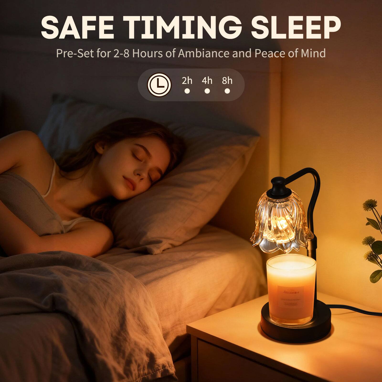 SAFE TIMING SLEEP  
Pre-Set for 2-8 Hours of Ambiance and Peace of Mind  
2h 4h 8h