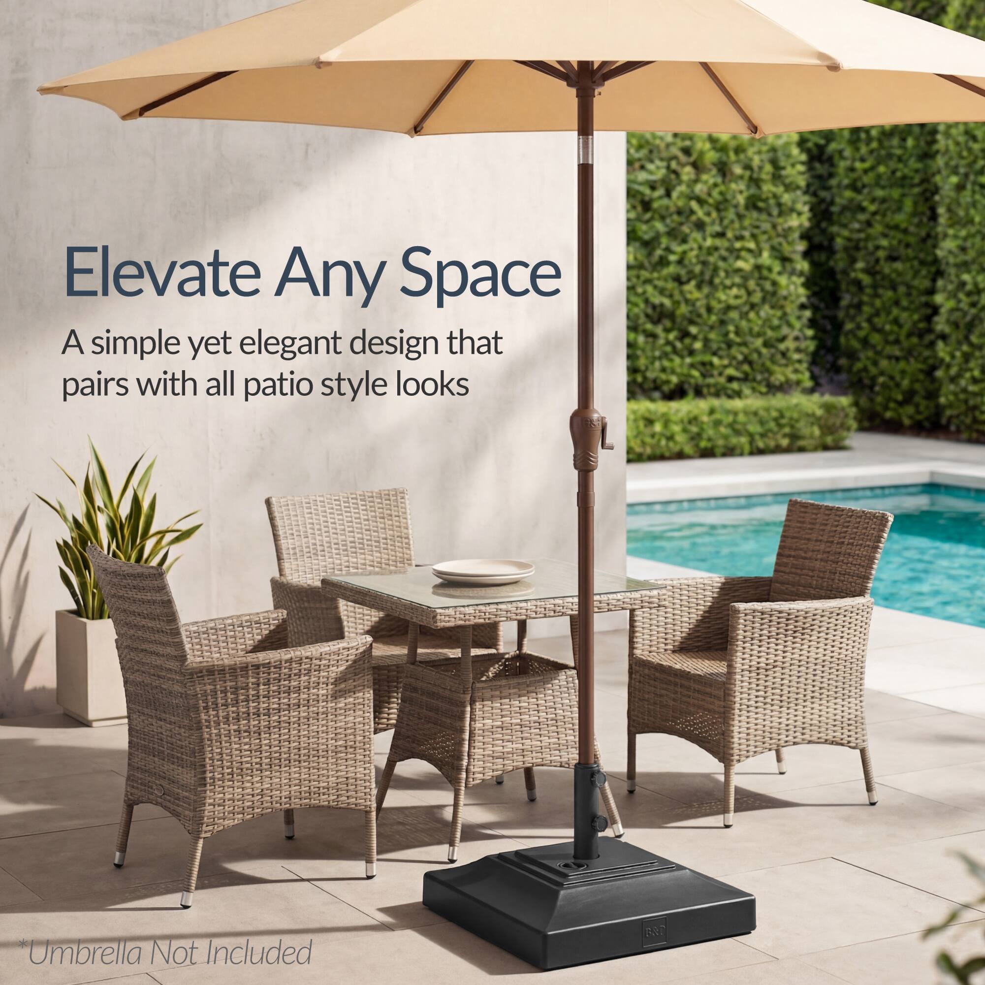 Elevate Any Space  
A simple yet elegant design that pairs with all patio style looks  

Umbrella Not Included