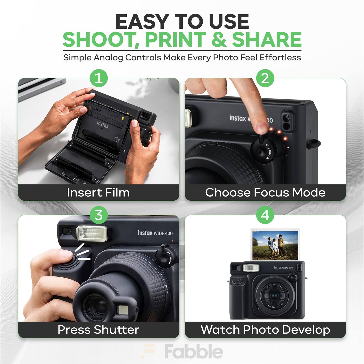 EASY TO USE SHOOT, PRINT & SHARE  
Simple Analog Controls Make Every Photo Feel Effortless  

1. Insert Film  
2. Choose Focus Mode  
3. Press Shutter  
4. Watch Photo Develop