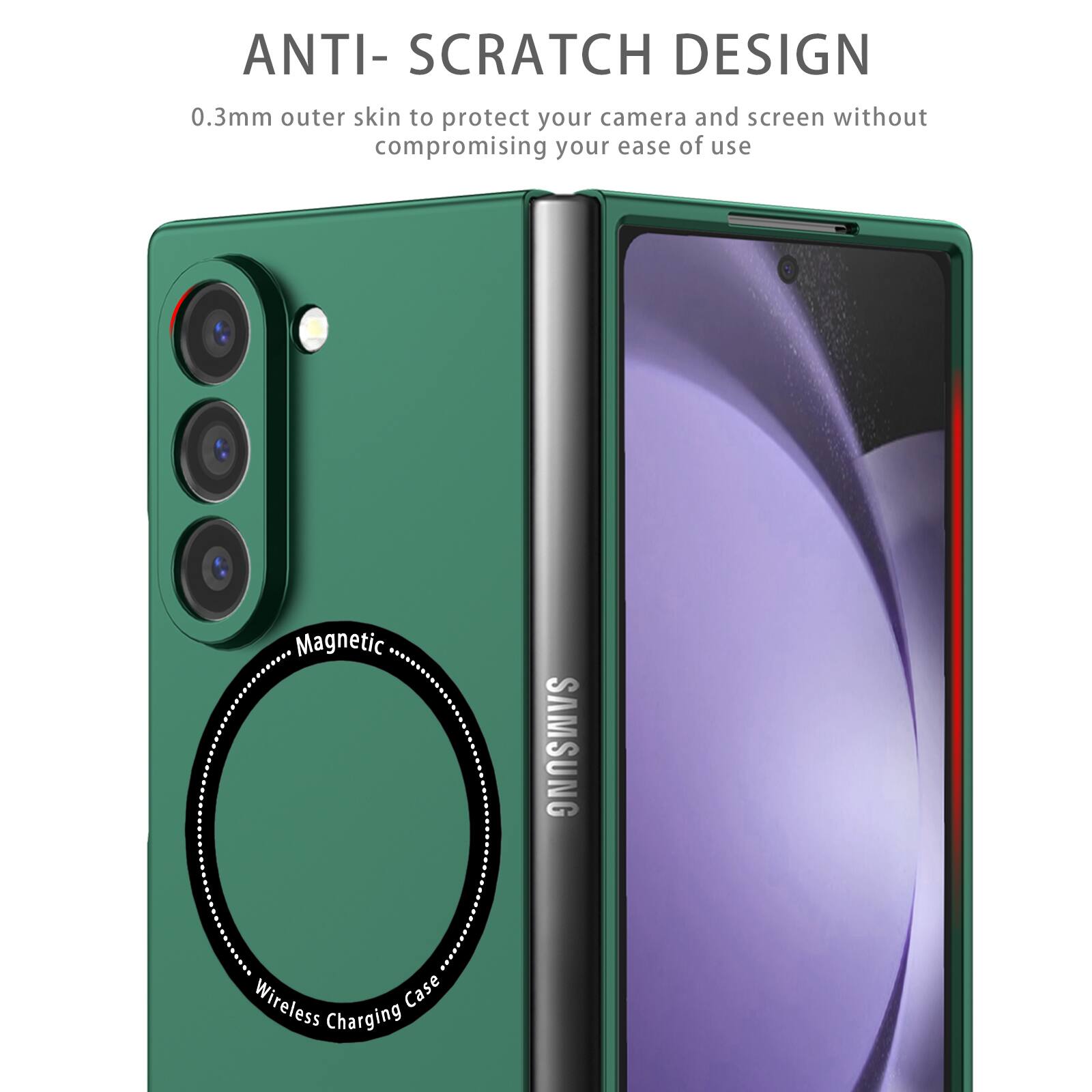 ANTI-SCRATCH DESIGN  
0.3mm outer skin to protect your camera and screen without compromising your ease of use  
Magnetic SAMSUNG Wireless Case Charging