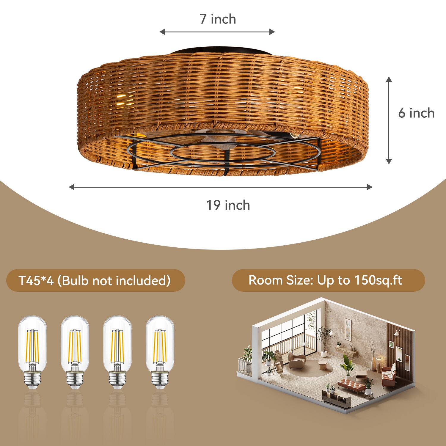 7 inch  
6 inch  
19 inch  

T45*4 (Bulb not included)  

Room Size: Up to 150sq.ft