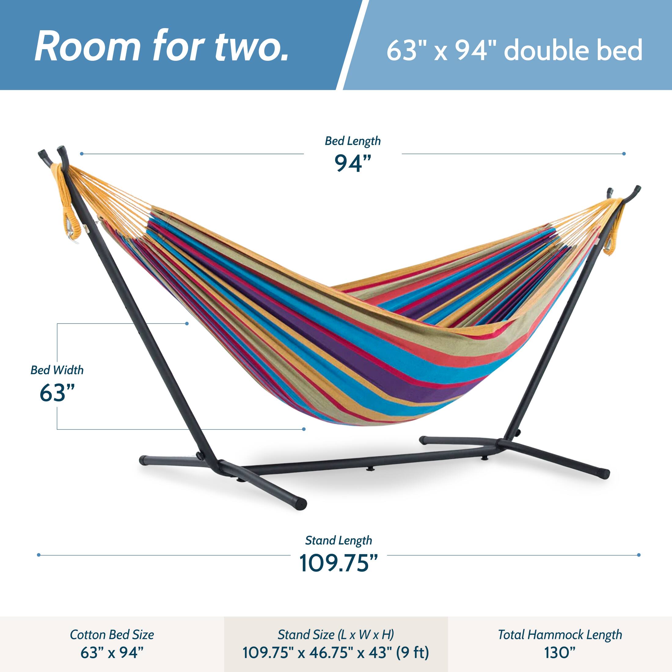 Room for two.  
63" x 94" double bed  
Bed Length 94"  
Bed Width 63"  
Stand Length 109.75"  
Cotton Bed Size 63" x 94"  
Stand Size (L x W x H) 109.75" x 46.75" x 43" (9ft)  
Total Hammock Length 130"