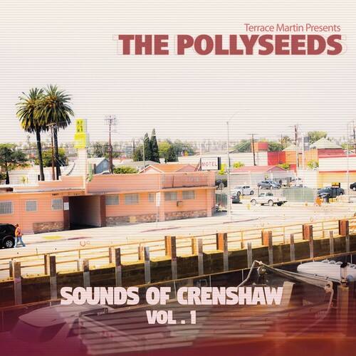 Terrace Martin Presents  
THE POLLYSEEDS  
SOUNDS OF CRENSHAW VOL. I