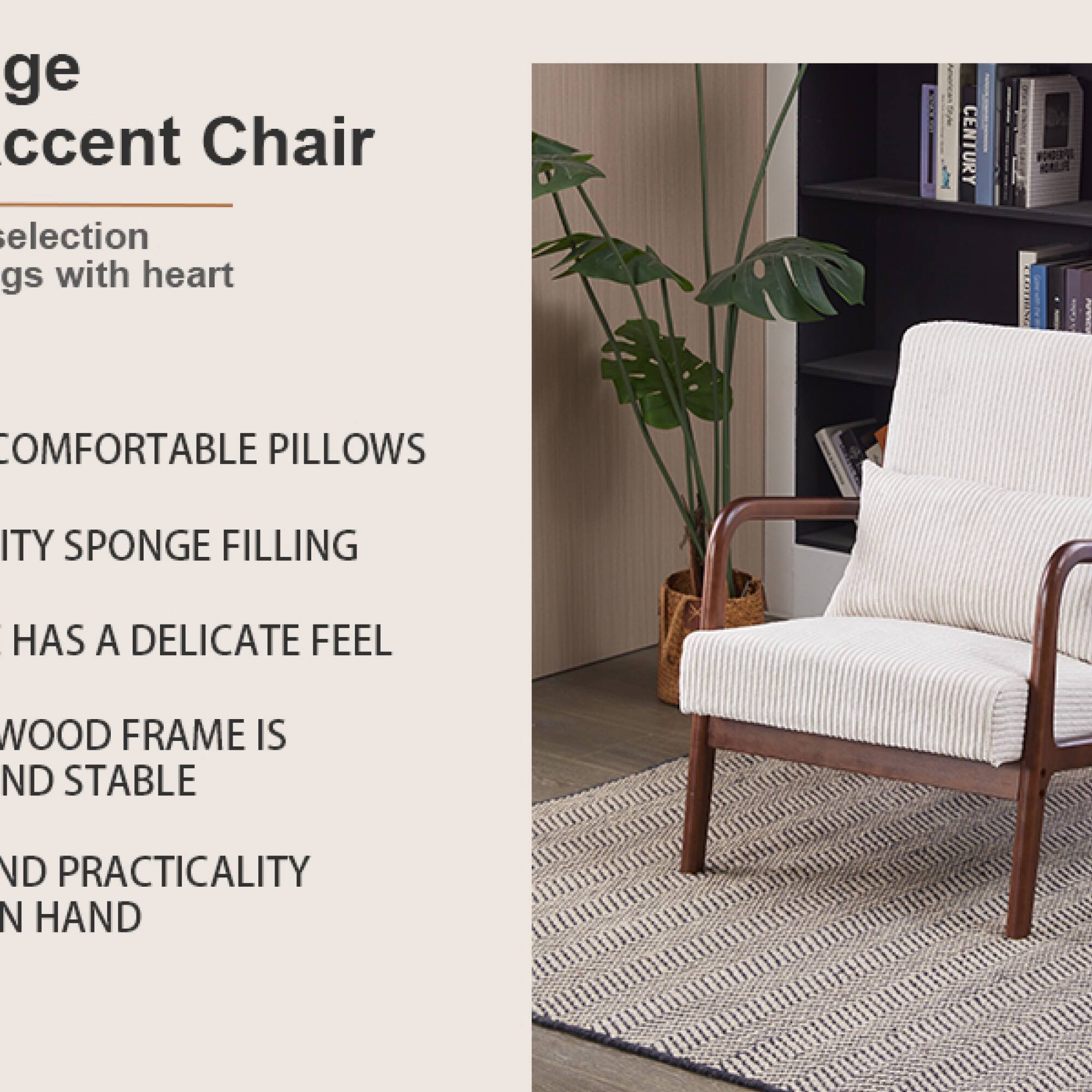 Accent Chair  
Selection  
gs with heart  

COMFORTABLE PILLOWS  
ITY SPONGE FILLING  
HAS A DELICATE FEEL  
WOOD FRAME IS  
ND STABLE  
ND PRACTICALITY  
N HAND