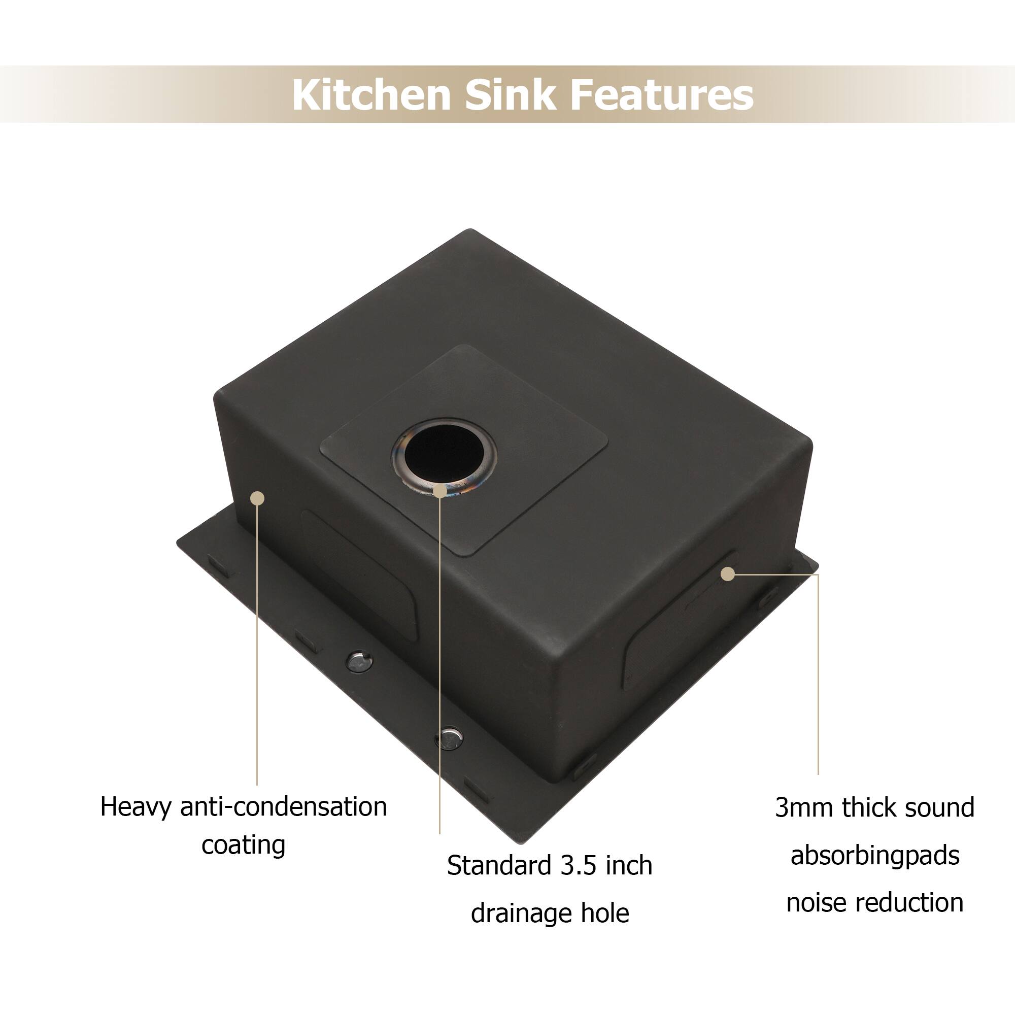 Kitchen Sink Features

- Heavy anti-condensation coating
- Standard 3.5 inch drainage hole
- 3mm thick sound absorbing pads
- Noise reduction