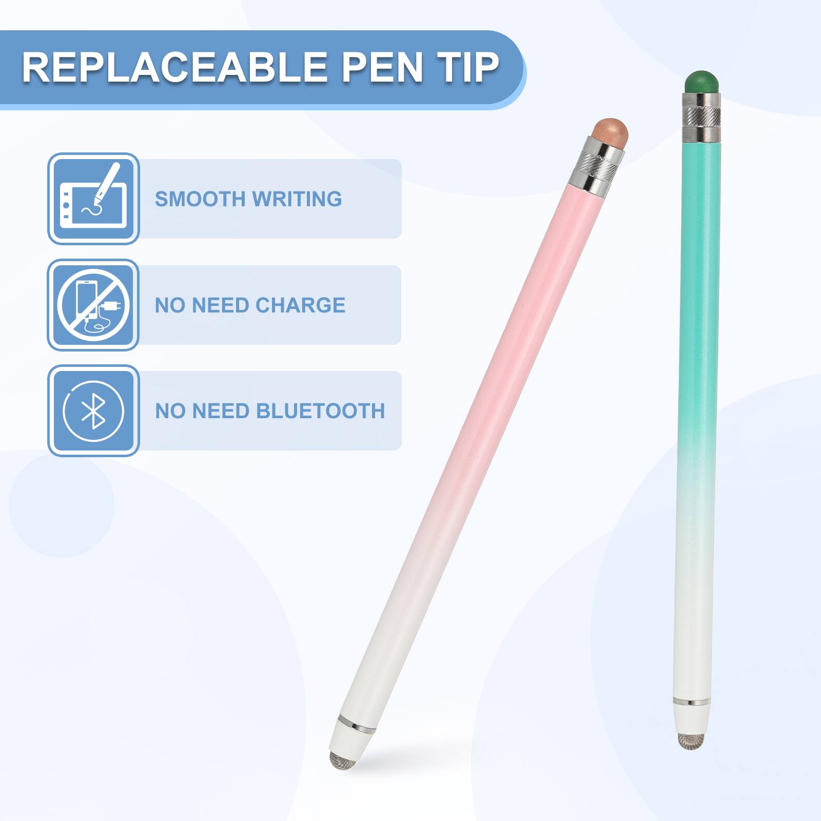 REPLACEABLE PEN TIP

- SMOOTH WRITING
- NO NEED CHARGE
- NO NEED BLUETOOTH