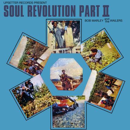 UPSETTER RECORDS PRESENT
SOUL REVOLUTION PART II
BOB MARLEY and the WAILERS