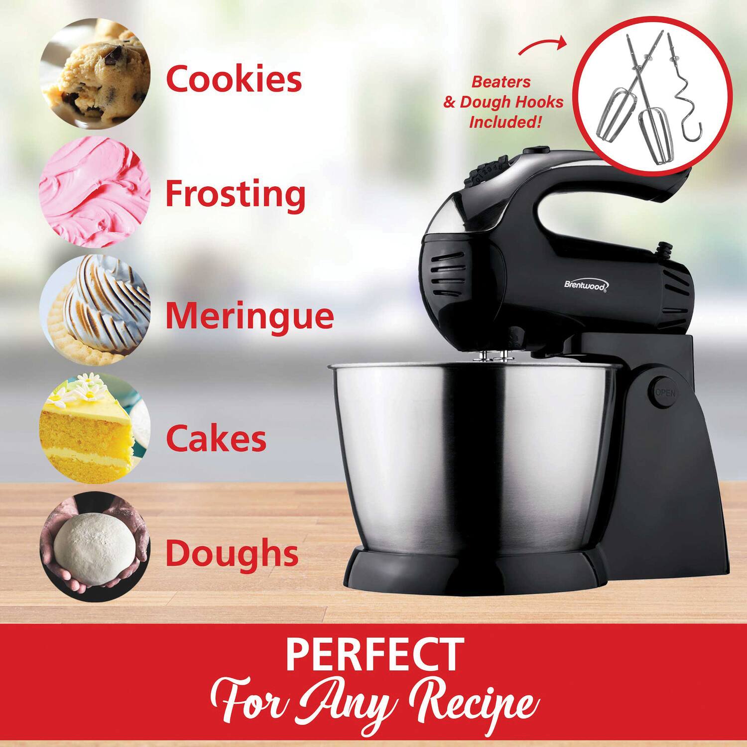 Cookies  
Frosting  
Meringue  
Cakes  
Doughs  

Beaters & Dough Hooks Included!  

Perfect For Any Recipe
