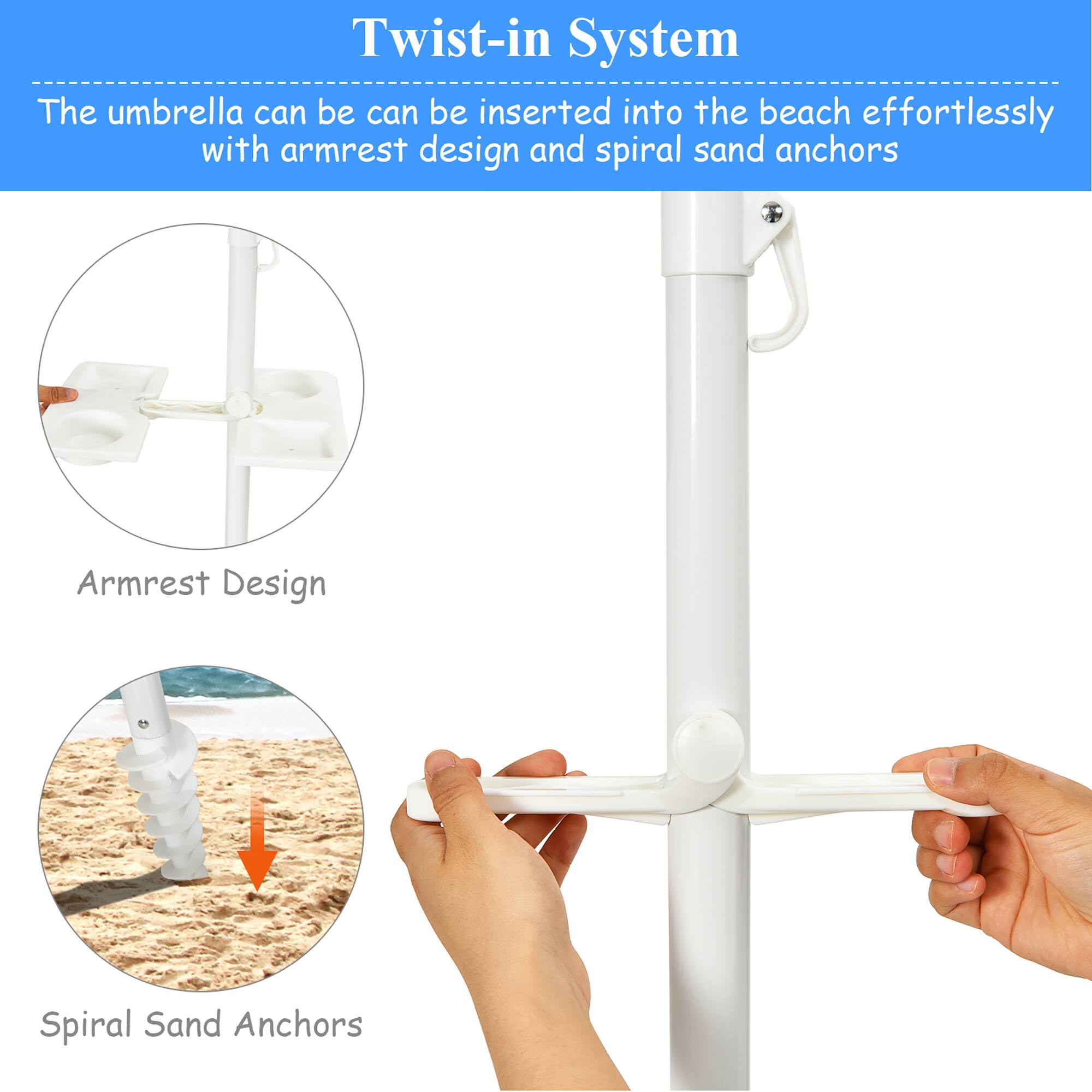 Twist-in System

The umbrella can be inserted into the beach effortlessly with armrest design and spiral sand anchors.

Armrest Design

Spiral Sand Anchors