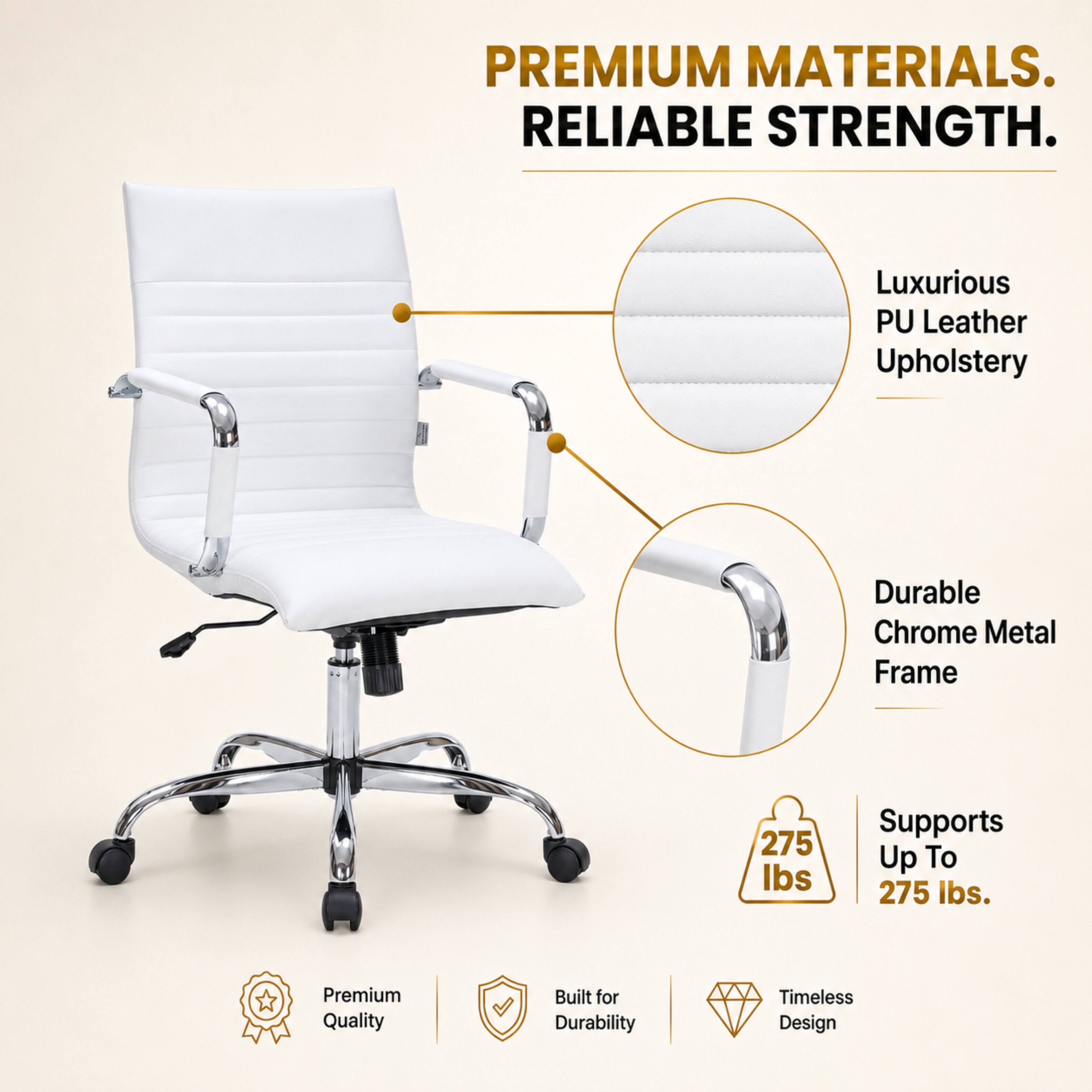 PREMIUM MATERIALS. RELIABLE STRENGTH.

Luxurious PU Leather Upholstery

Durable Chrome Metal Frame

Supports Up To 275 lbs.

Premium Quality

Built for Durability

Timeless Design