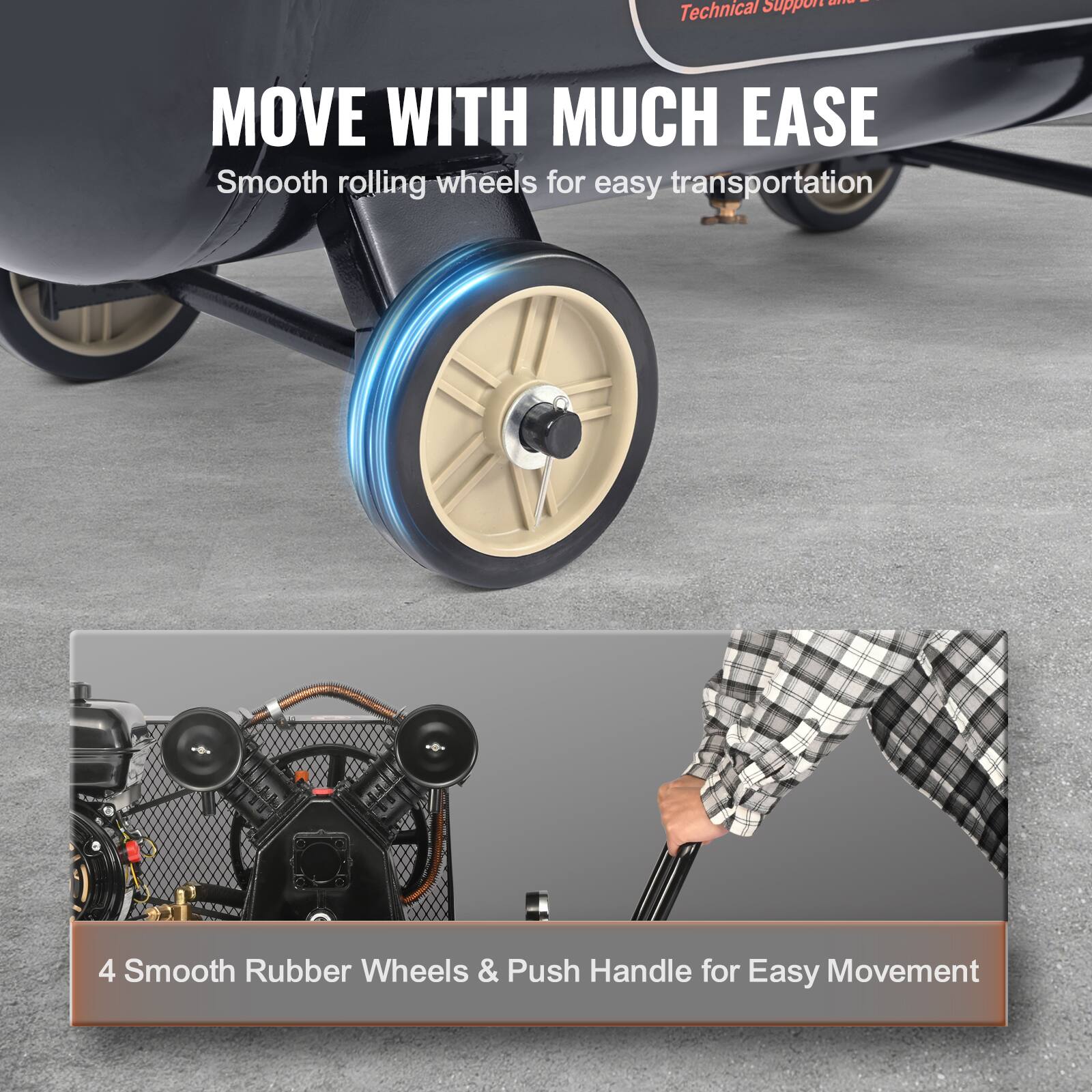 MOVE WITH MUCH EASE  
Smooth rolling wheels for easy transportation  

4 Smooth Rubber Wheels & Push Handle for Easy Movement