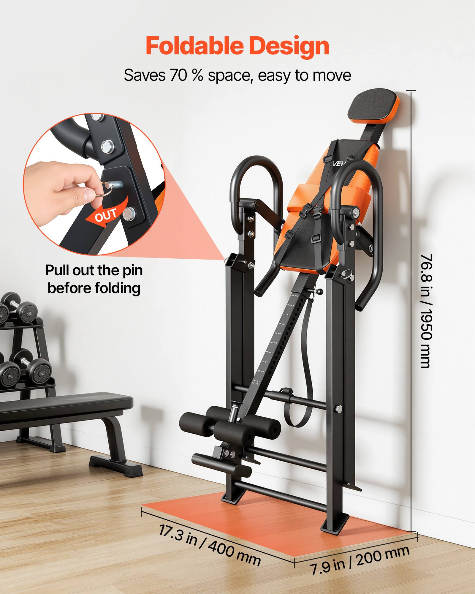 Foldable Design  
Saves 70% space, easy to move  

Pull out the pin before folding  

76.8 in / 1950 mm  
17.3 in / 400 mm  
7.9 in / 200 mm