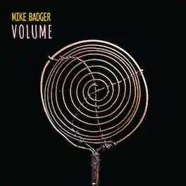 Mike Badger - Volume - VINYL LP