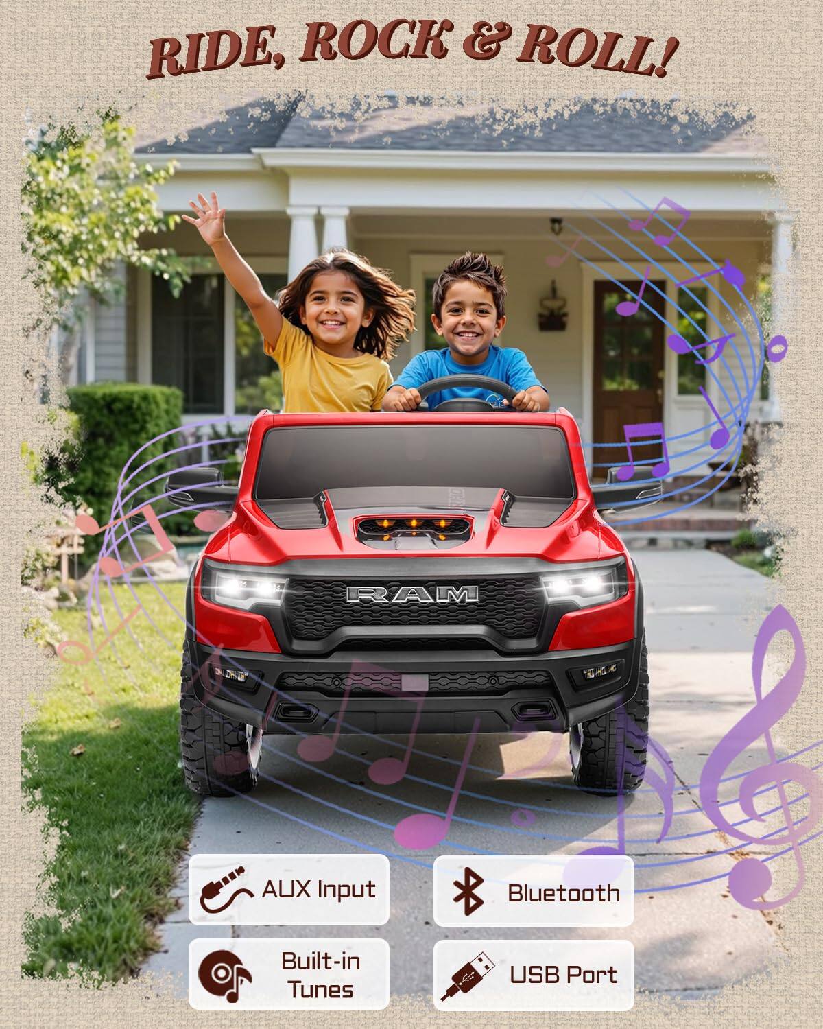 RIDE, ROCK & ROLL!  
RAM AUX Input Bluetooth Built-in Tunes USB Port