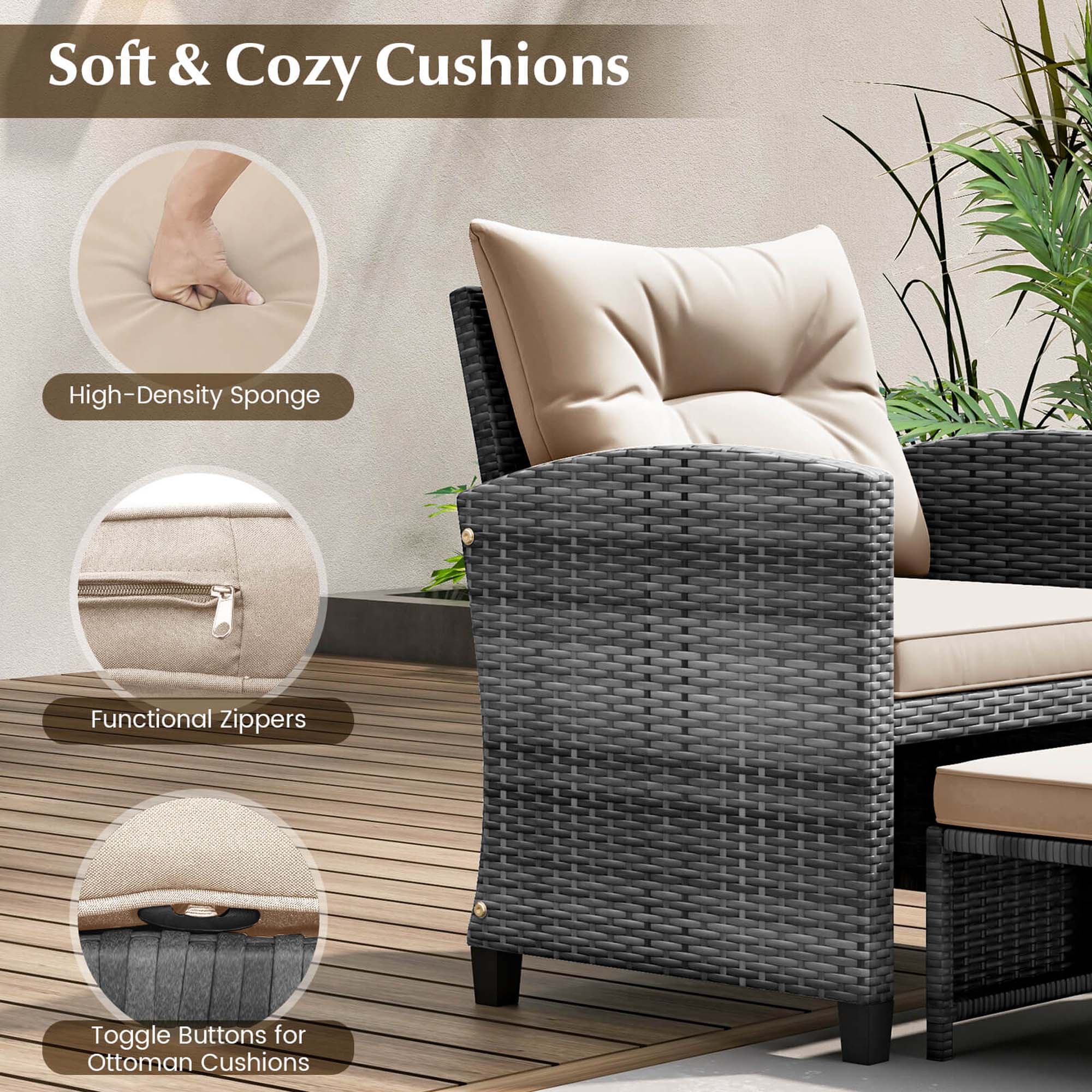 Soft & Cozy Cushions

- High-Density Sponge
- Functional Zippers
- Toggle Buttons for Ottoman Cushions