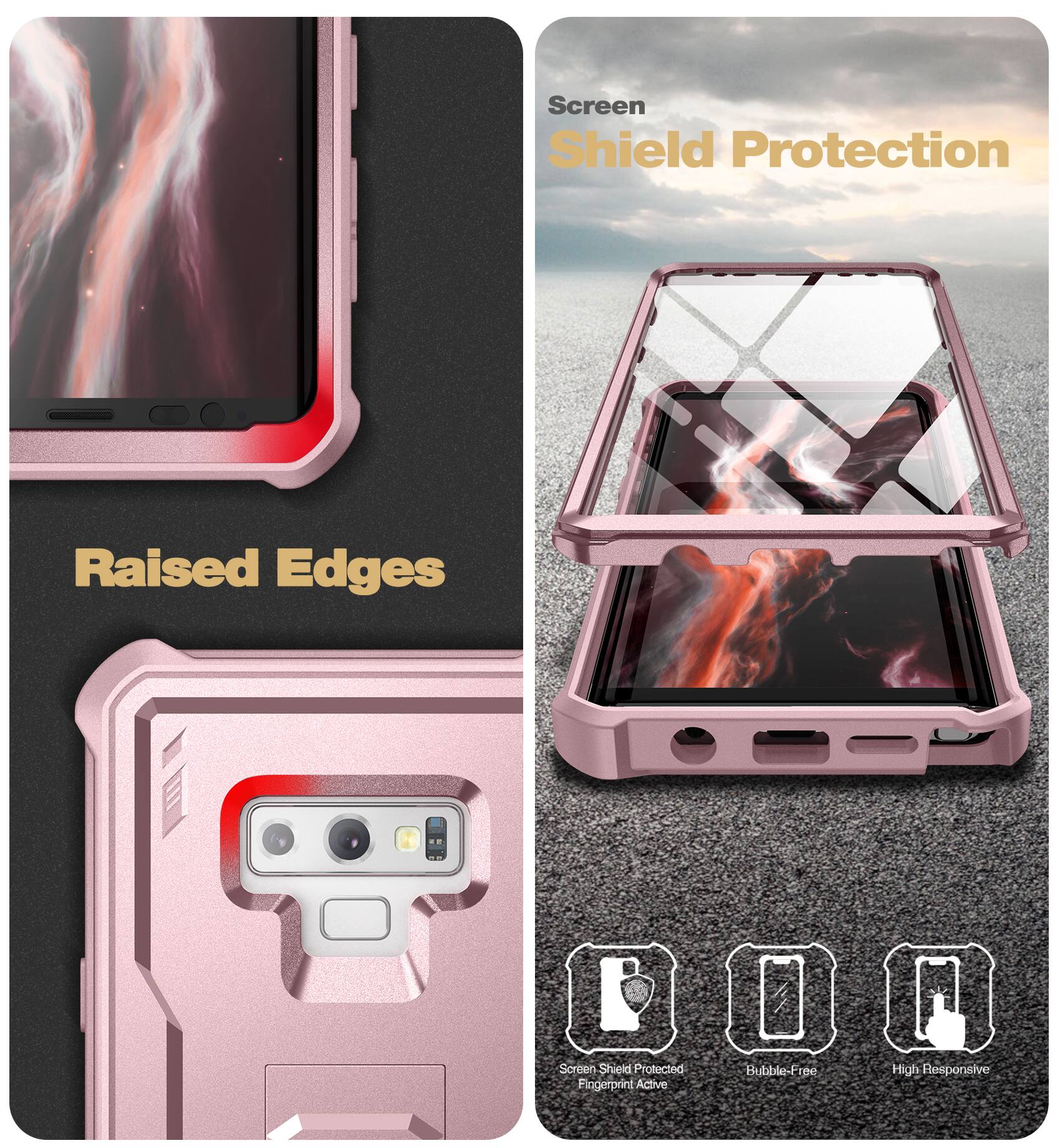 Screen Shield Protection  
Raised Edges  
Screen Shield Protected  
Fingerprint Active  
Bubble-Free  
High Responsive