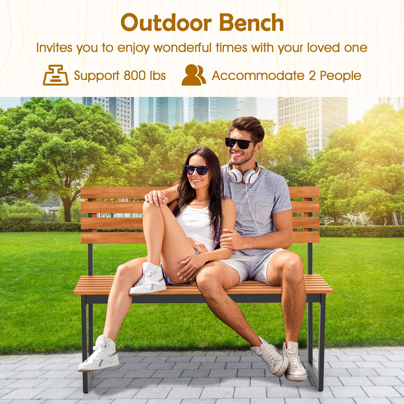 Outdoor Bench  
Invites you to enjoy wonderful times with your loved one  

Support 800 lbs  
Accommodate 2 People