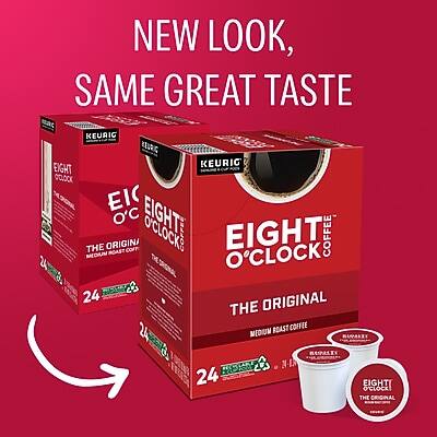 NEW LOOK, SAME GREAT TASTE

KEURIG

EIGHT O'CLOCK
THE ORIGINAL
MEDIUM ROAST COFFEE

24 K-CUPS

EIGHT O'CLOCK
THE ORIGINAL
MEDIUM ROAST COFFEE
