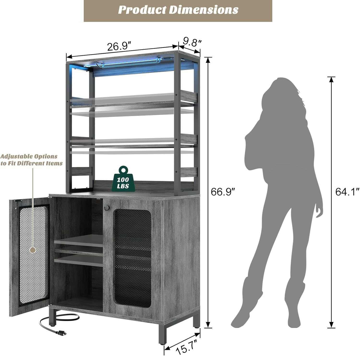Product Dimensions: 26.9" x 9.8" x 66.9" x 64.1" x 15.7"  
Adjustable Options to Fit Different Items  
100 LBS