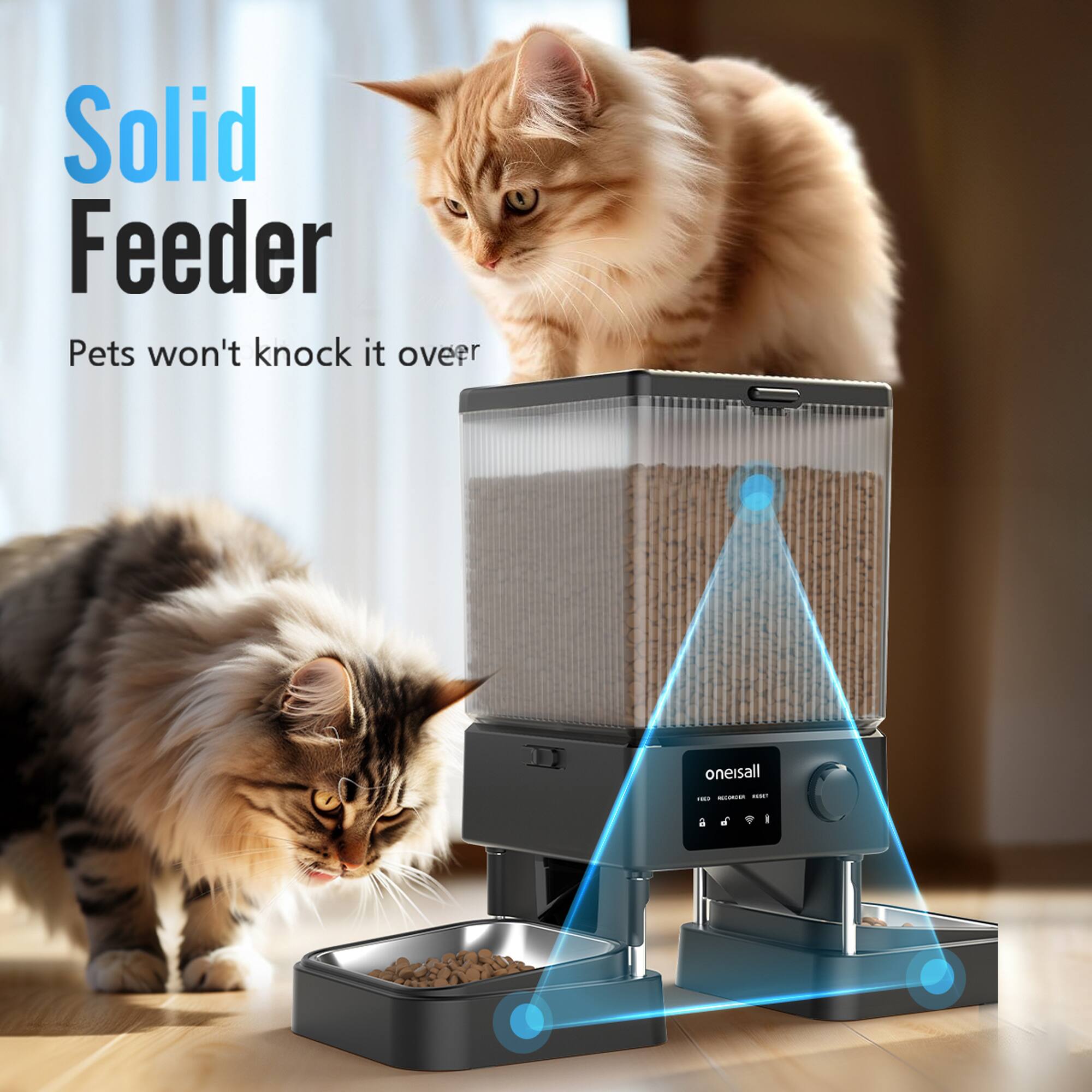 Solid Feeder  
Pets won't knock it over  
oneisall
